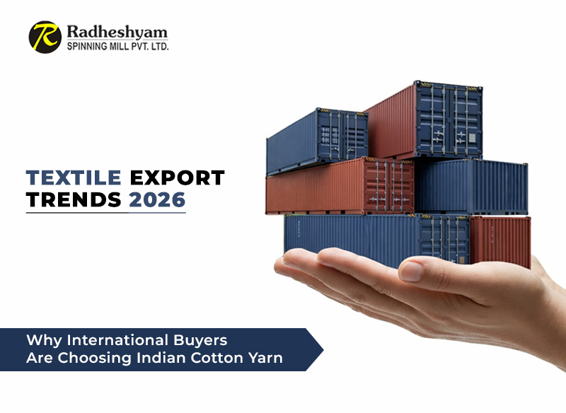 Textile Export Trends 2026: International Consumers are Favoring Cotton Yarn from India